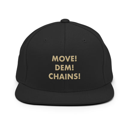 MOVE! DEM! CHAINS! Gold Embroidered Snapback Hat